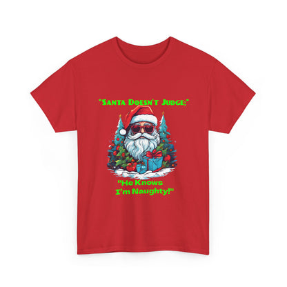 Funny Christmas T-Shirt: 'Santa Doesn't Judge' - Holiday Cheer, Unisex Heavy Cotton Tee