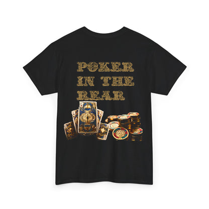 Liquor In The Front, Poker In The Rear Unisex Heavy Cotton Tee