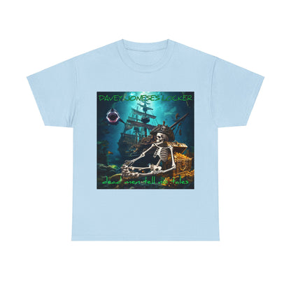 Davey Jones'es Locker Dead Men Tell No Tales  Unisex Heavy Cotton Tee