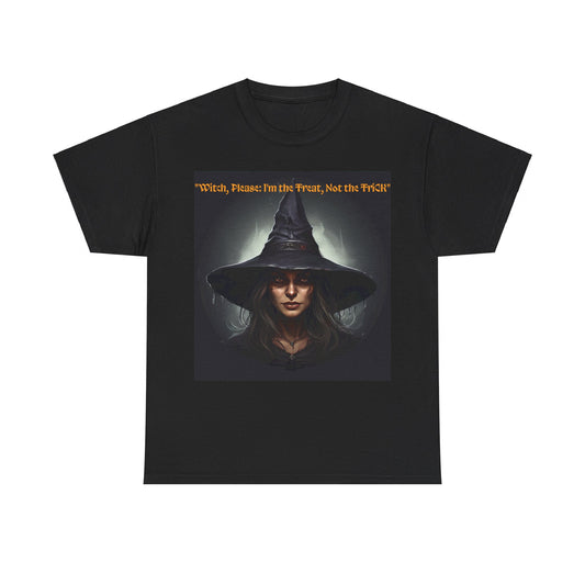 witch Please Im The treat Not The trick Unisex Heavy Cotton Tee