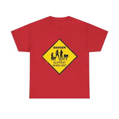 Danger Slippery When Wet Unisex Heavy Cotton Tee