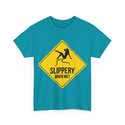 Slippery When Wet Adult Unisex Heavy Cotton Tee