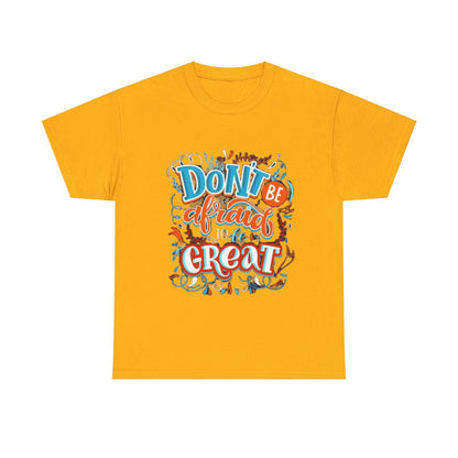 Be Great Unisex Heavy Cotton Tee - S-Mart Shop Smart Treasures