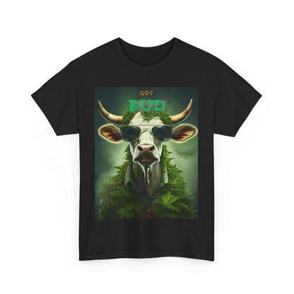 Got Bud Steaks Are High Unisex Heavy Cotton Tee - S-Mart Shop Smart Treasures