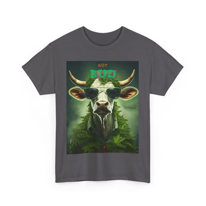 Got Bud Steaks Are High Unisex Heavy Cotton Tee - S-Mart Shop Smart Treasures