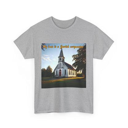 My Boss Is A Jewish Carpenter Unisex Heavy Cotton Tee - S-Mart Shop Smart Treasures