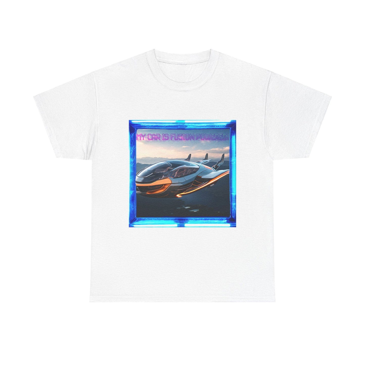My Car Is Fusion Powered Unisex Heavy Cotton Tee - S-Mart Shop Smart Treasures
