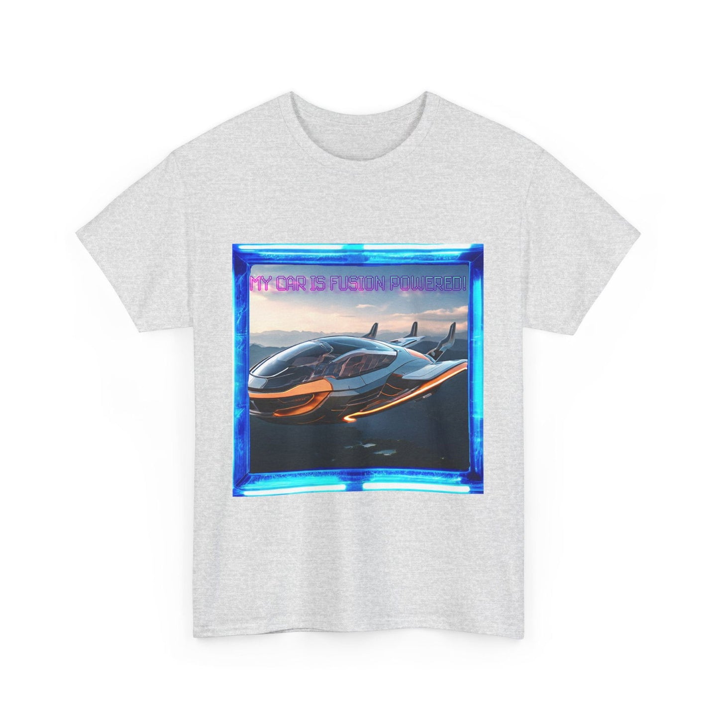 My Car Is Fusion Powered Unisex Heavy Cotton Tee - S-Mart Shop Smart Treasures