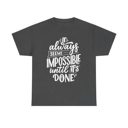 Not Impossible Unisex Heavy Cotton Tee - S-Mart Shop Smart Treasures