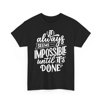 Not Impossible Unisex Heavy Cotton Tee - S-Mart Shop Smart Treasures