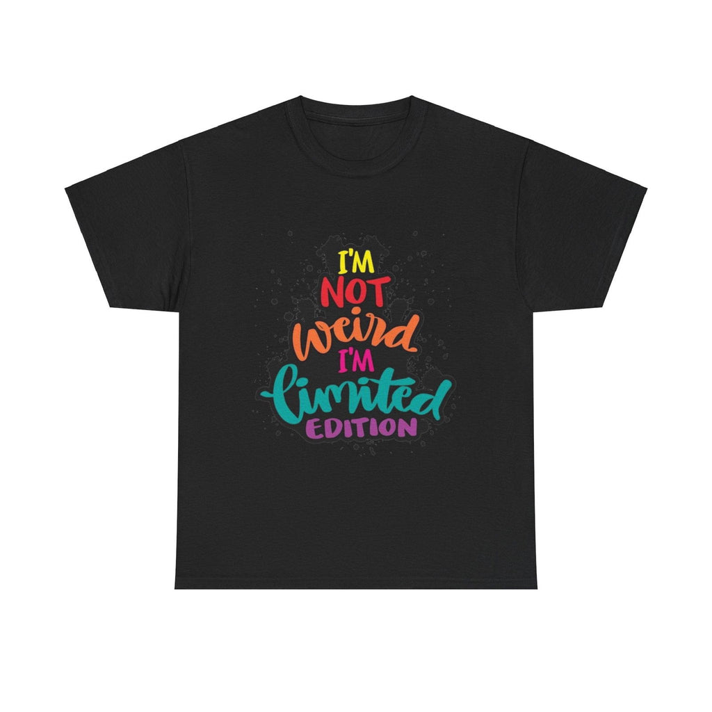 Not Weird Limited Edition Unisex Heavy Cotton Tee - S-Mart Shop Smart Treasures