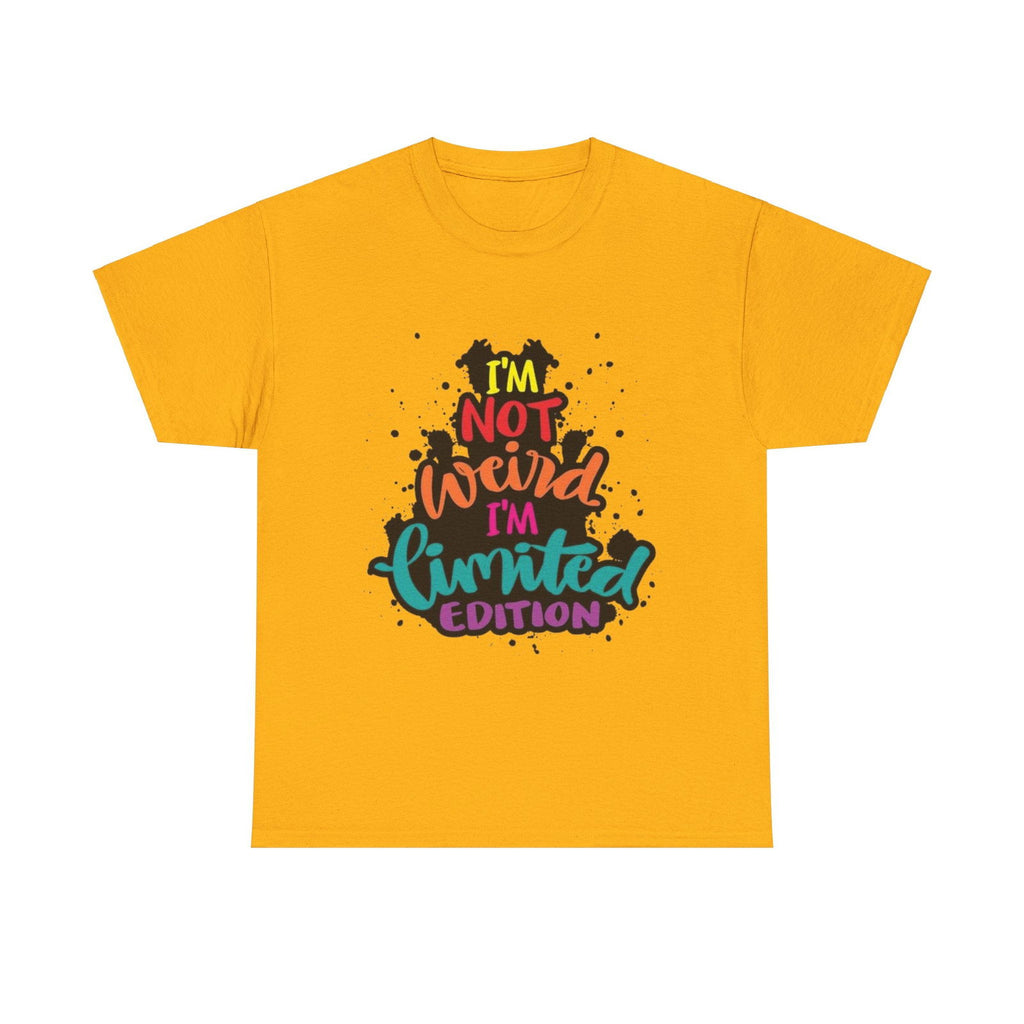 Not Weird Limited Edition Unisex Heavy Cotton Tee - S-Mart Shop Smart Treasures