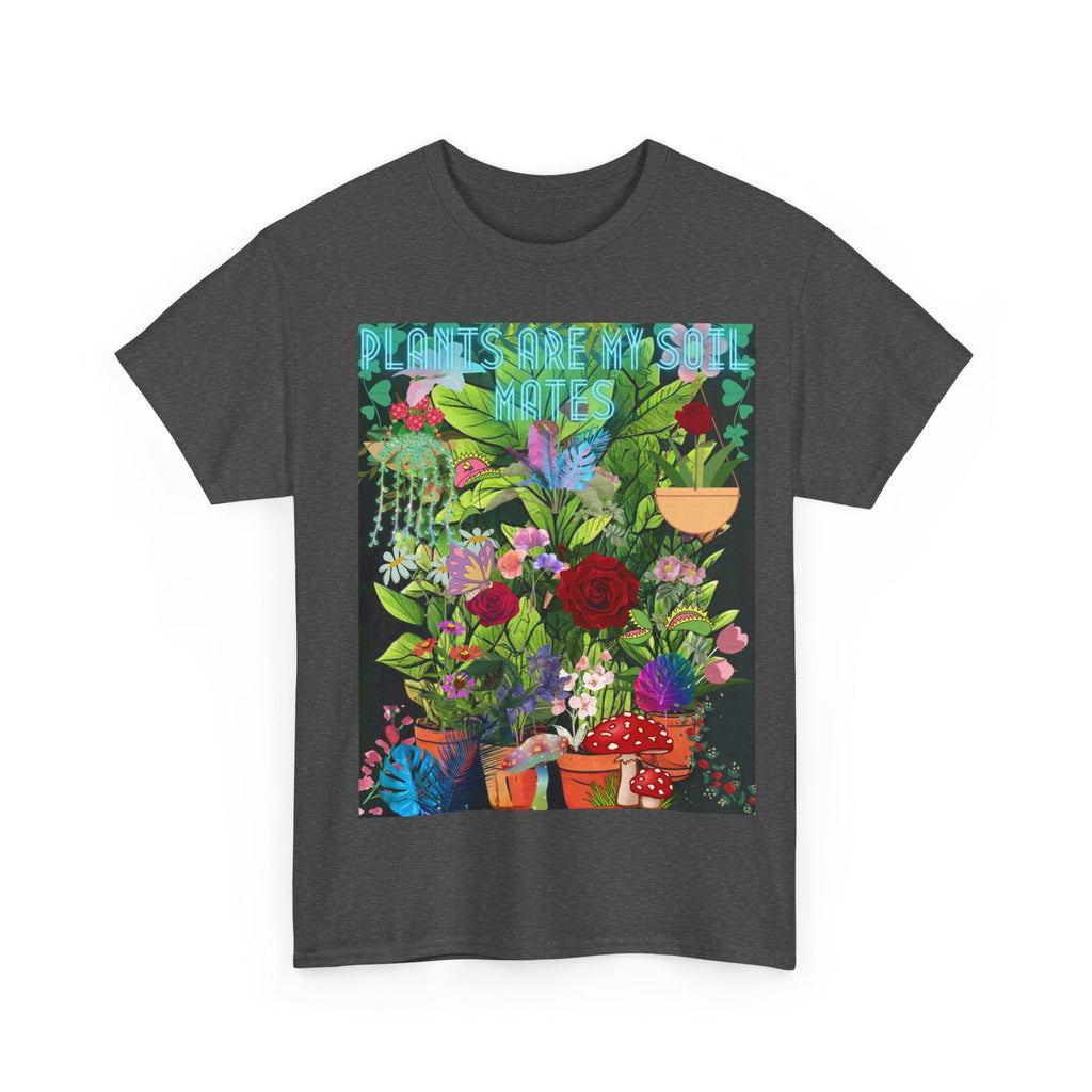Plants Are My Soil Mates Unisex Heavy Cotton Tee - S-Mart Shop Smart Treasures