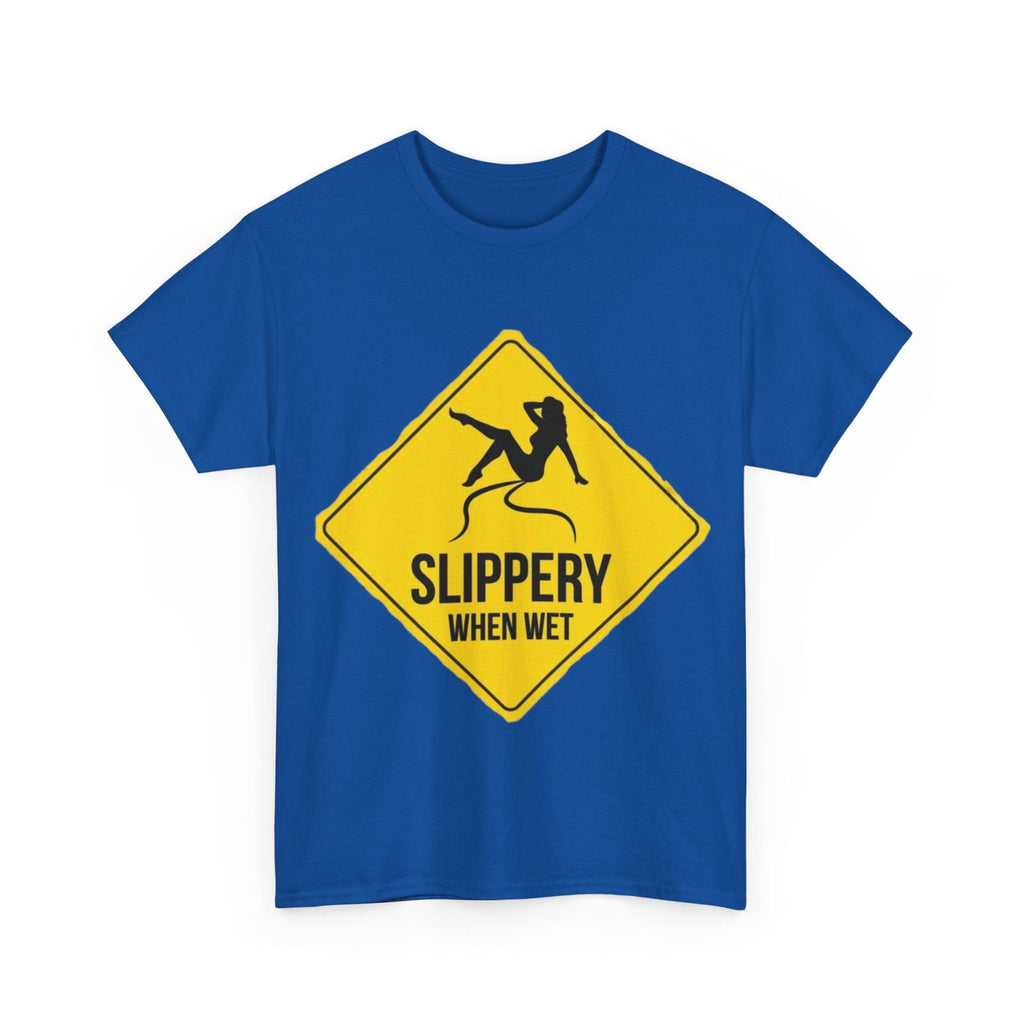 Slippery When Wet Adult Unisex Heavy Cotton Tee - S-Mart Shop Smart Treasures