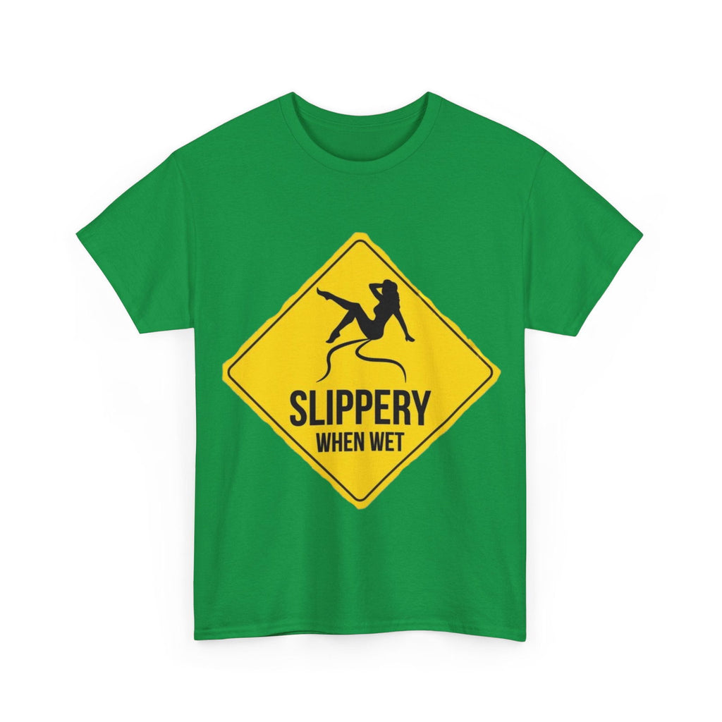 Slippery When Wet Adult Unisex Heavy Cotton Tee - S-Mart Shop Smart Treasures