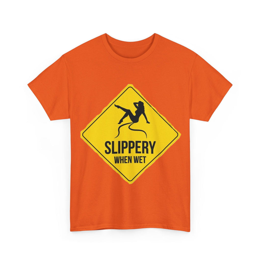 Slippery When Wet Adult Unisex Heavy Cotton Tee - S-Mart Shop Smart Treasures