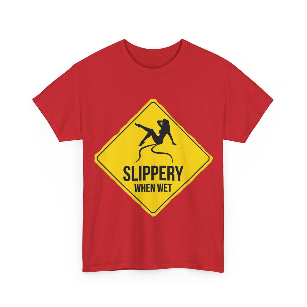 Slippery When Wet Adult Unisex Heavy Cotton Tee - S-Mart Shop Smart Treasures