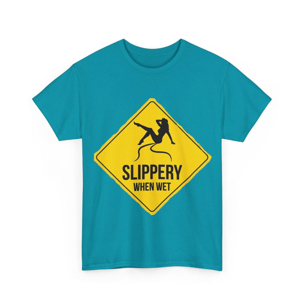 Slippery When Wet Adult Unisex Heavy Cotton Tee - S-Mart Shop Smart Treasures