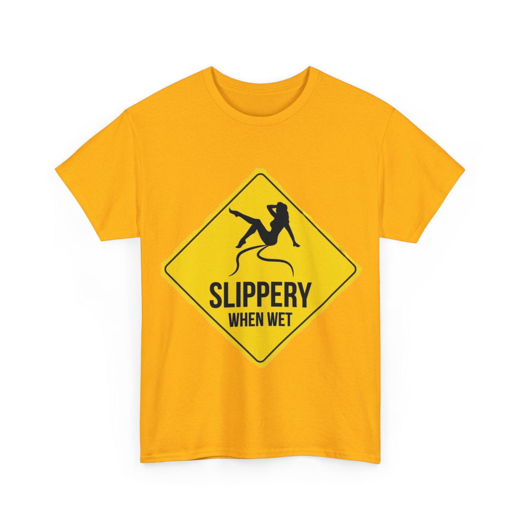 Slippery When Wet Adult Unisex Heavy Cotton Tee - S-Mart Shop Smart Treasures