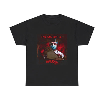 The Doctor Is In(sane) Unisex Heavy Cotton Tee - S-Mart Shop Smart Treasures