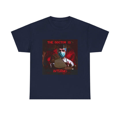 The Doctor Is In(sane) Unisex Heavy Cotton Tee - S-Mart Shop Smart Treasures