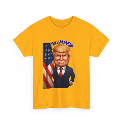 Trump'ed Unisex Heavy Cotton Tee - S-Mart Shop Smart Treasures