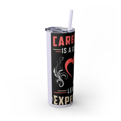 Care Giving Skinny Tumbler with Straw, 20oz - S-Mart Shop Smart Treasures
