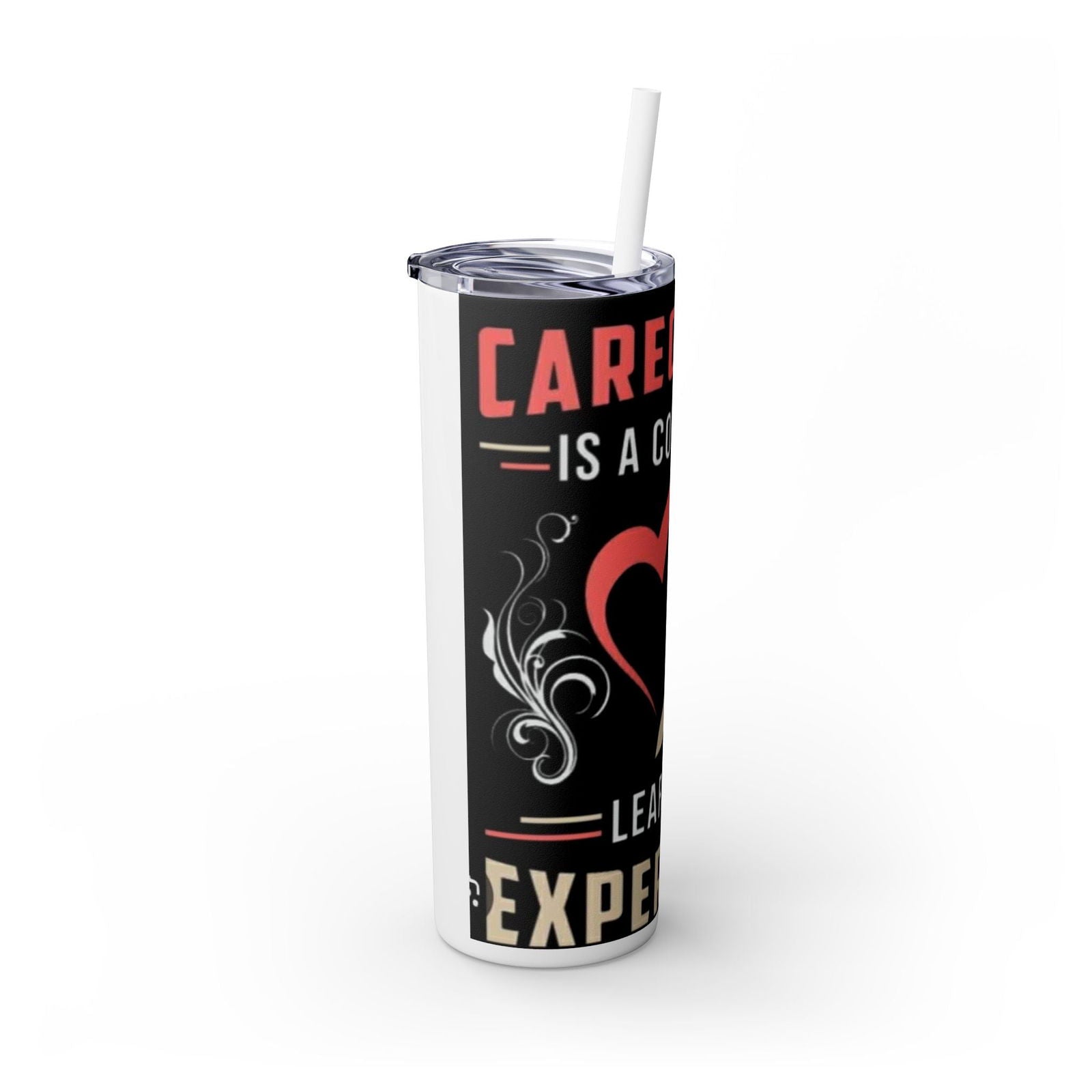 Care Giving Skinny Tumbler with Straw, 20oz - S-Mart Shop Smart Treasures