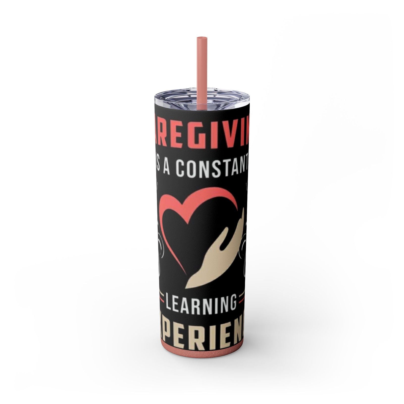 Care Giving Skinny Tumbler with Straw, 20oz - S-Mart Shop Smart Treasures