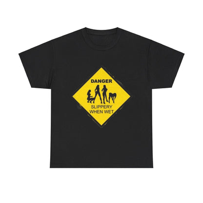Danger Slippery When Wet Unisex Heavy Cotton Tee - S-Mart Shop Smart Treasures