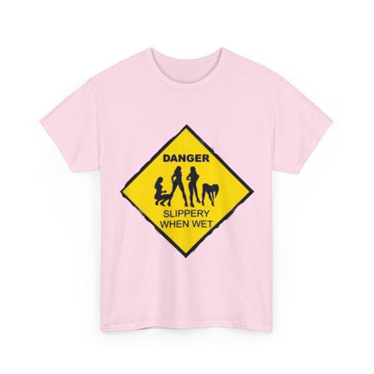 Danger Slippery When Wet Unisex Heavy Cotton Tee - S-Mart Shop Smart Treasures
