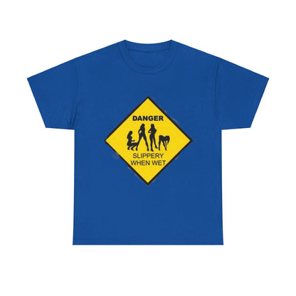 Danger Slippery When Wet Unisex Heavy Cotton Tee - S-Mart Shop Smart Treasures