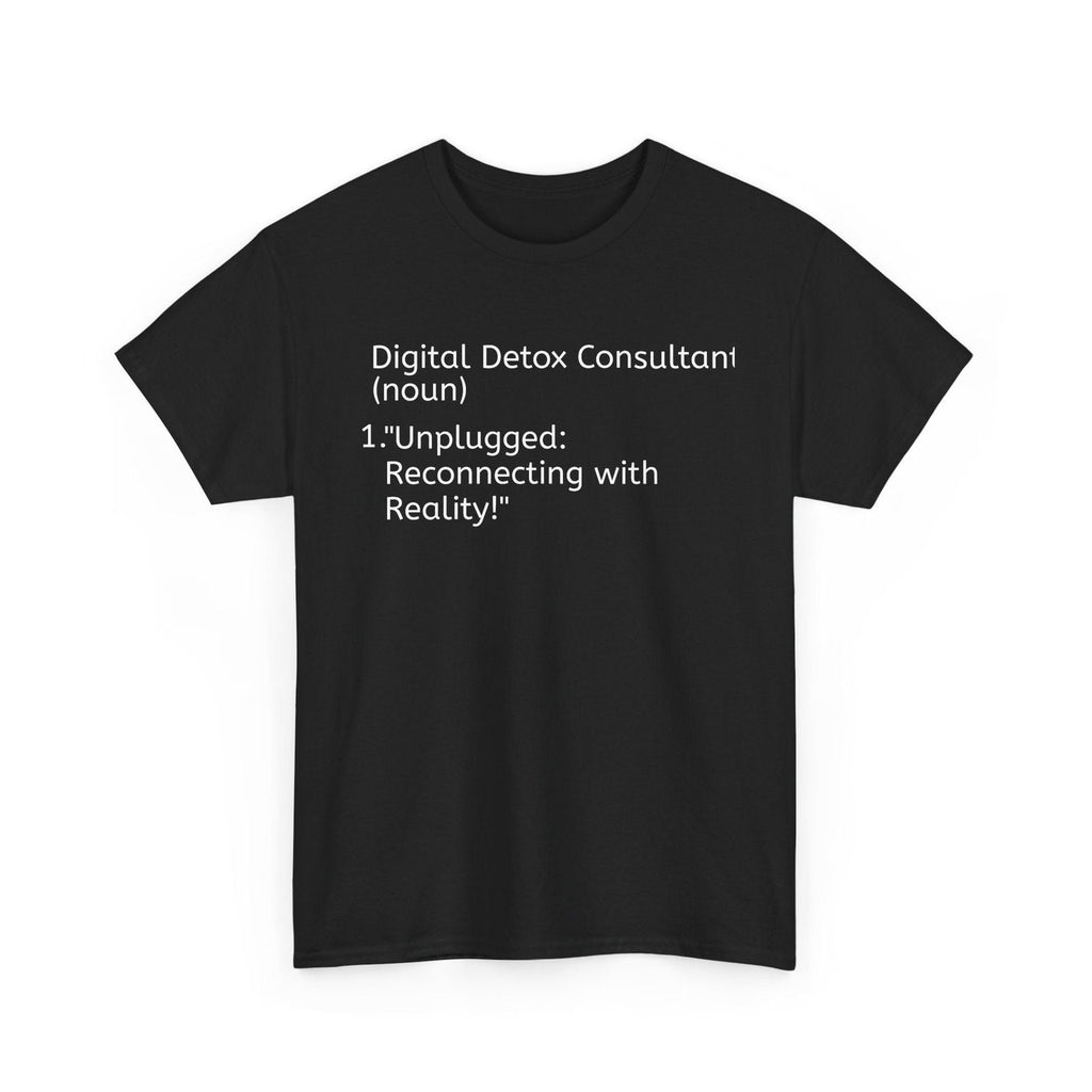 Digital Detox Consultant Unisex Heavy Cotton Tee - Reconnect with Reality - S-Mart Shop Smart Treasures