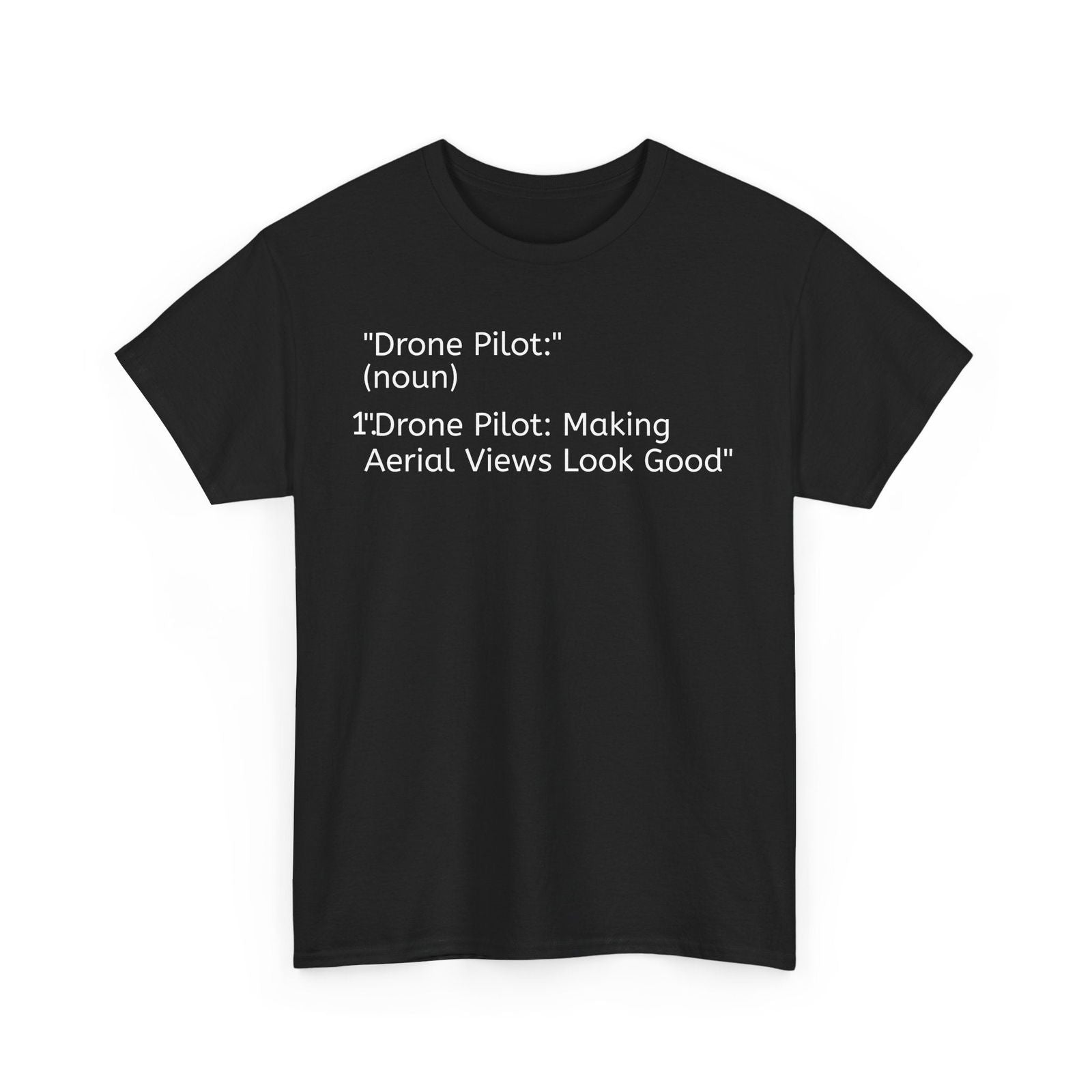 Drone Pilot Unisex Heavy Cotton Tee - Making Aerial Views Look Good - S-Mart Shop Smart Treasures
