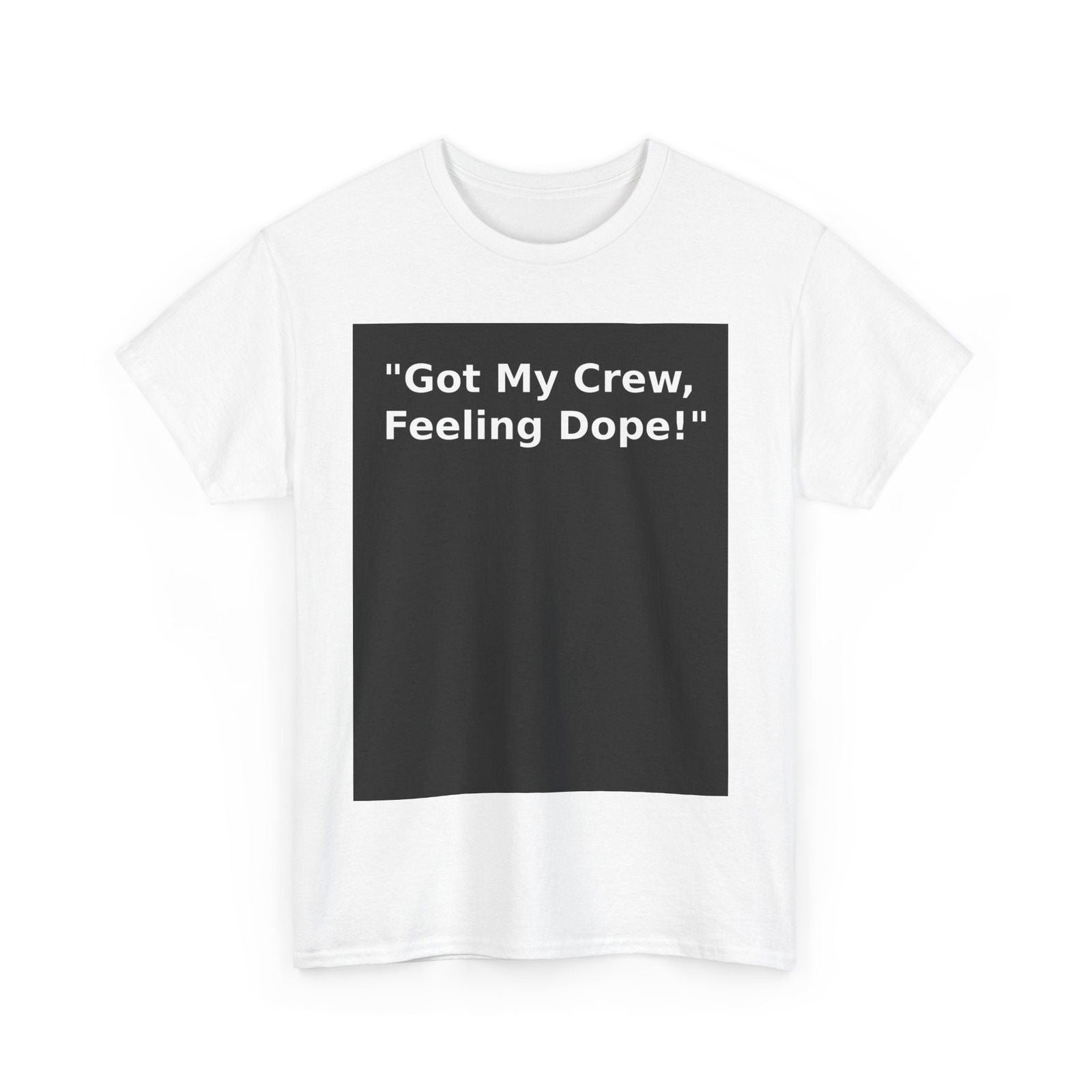 Feeling Dope! Unisex Heavy Cotton Tee - Perfect for Crew Celebrations - S - Mart Shop Smart Treasures