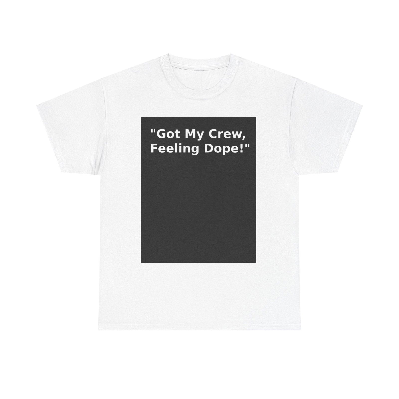 Feeling Dope! Unisex Heavy Cotton Tee - Perfect for Crew Celebrations - S - Mart Shop Smart Treasures