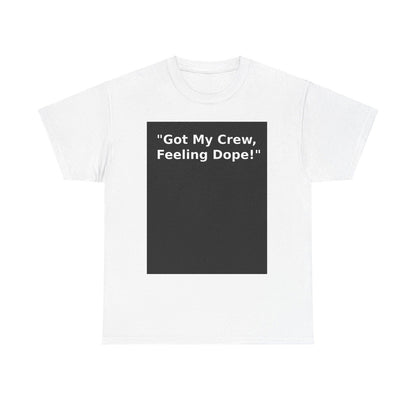 Feeling Dope! Unisex Heavy Cotton Tee - Perfect for Crew Celebrations - S-Mart Shop Smart Treasures
