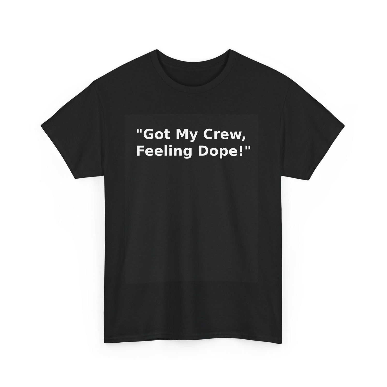 Feeling Dope! Unisex Heavy Cotton Tee - Perfect for Crew Celebrations - S - Mart Shop Smart Treasures