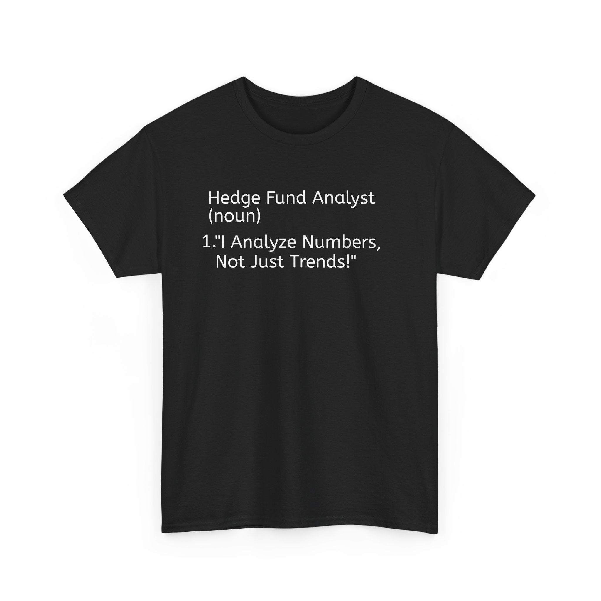 Hedge Fund Analyst 2 T-Shirt - Unisex Heavy Cotton Tee for Finance Professionals - S-Mart Shop Smart Treasures