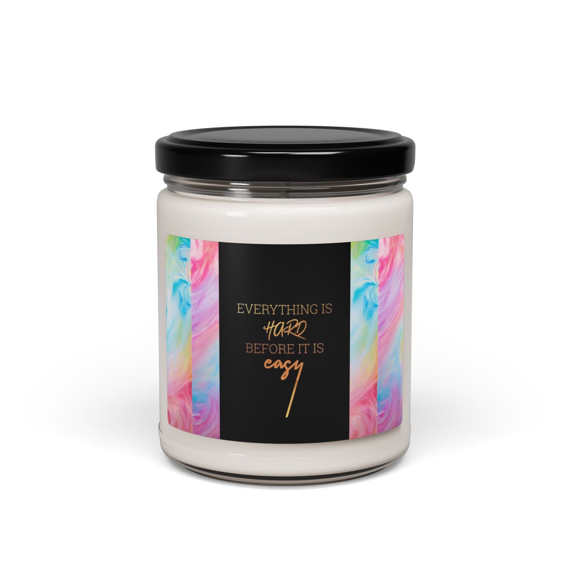 Inspirational Scented Soy Candle - "Everything is Hard Before it is Easy" - 9oz - S-Mart Shop Smart Treasures