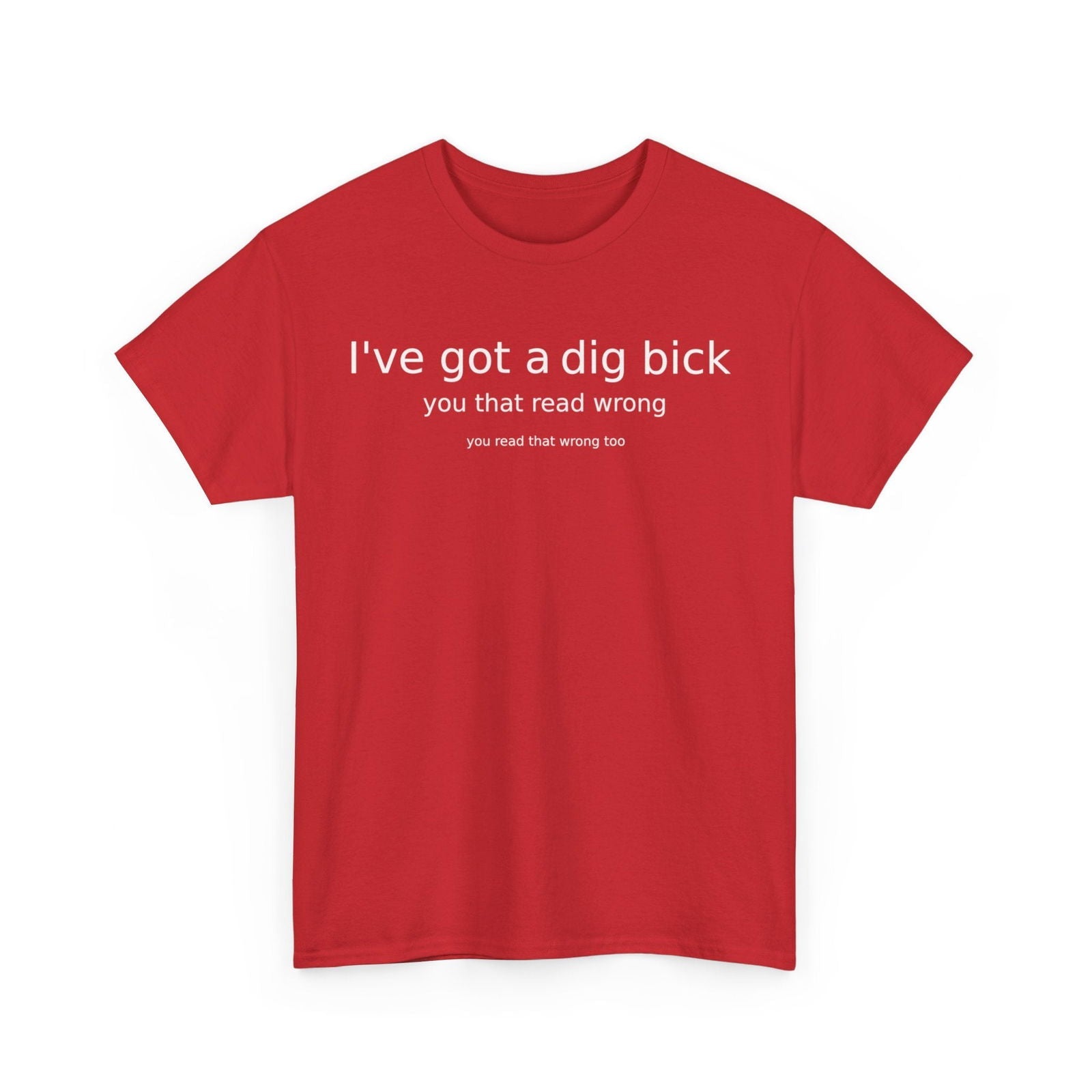 Ive Got A Dig Bick Unisex Heavy Cotton Tee - S-Mart Shop Smart Treasures