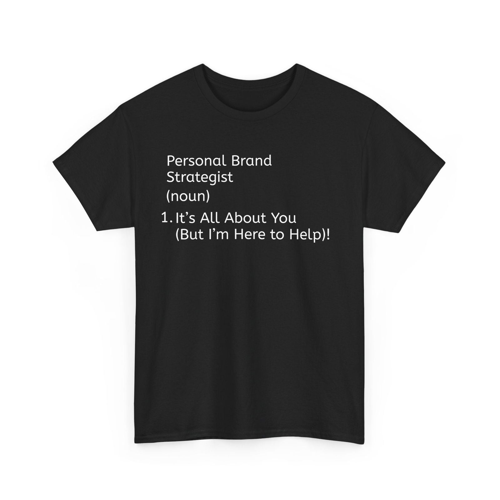 Personal Brand Strategist Unisex Heavy Cotton Tee - It's All About You (But I'm Here to Help) - S-Mart Shop Smart Treasures