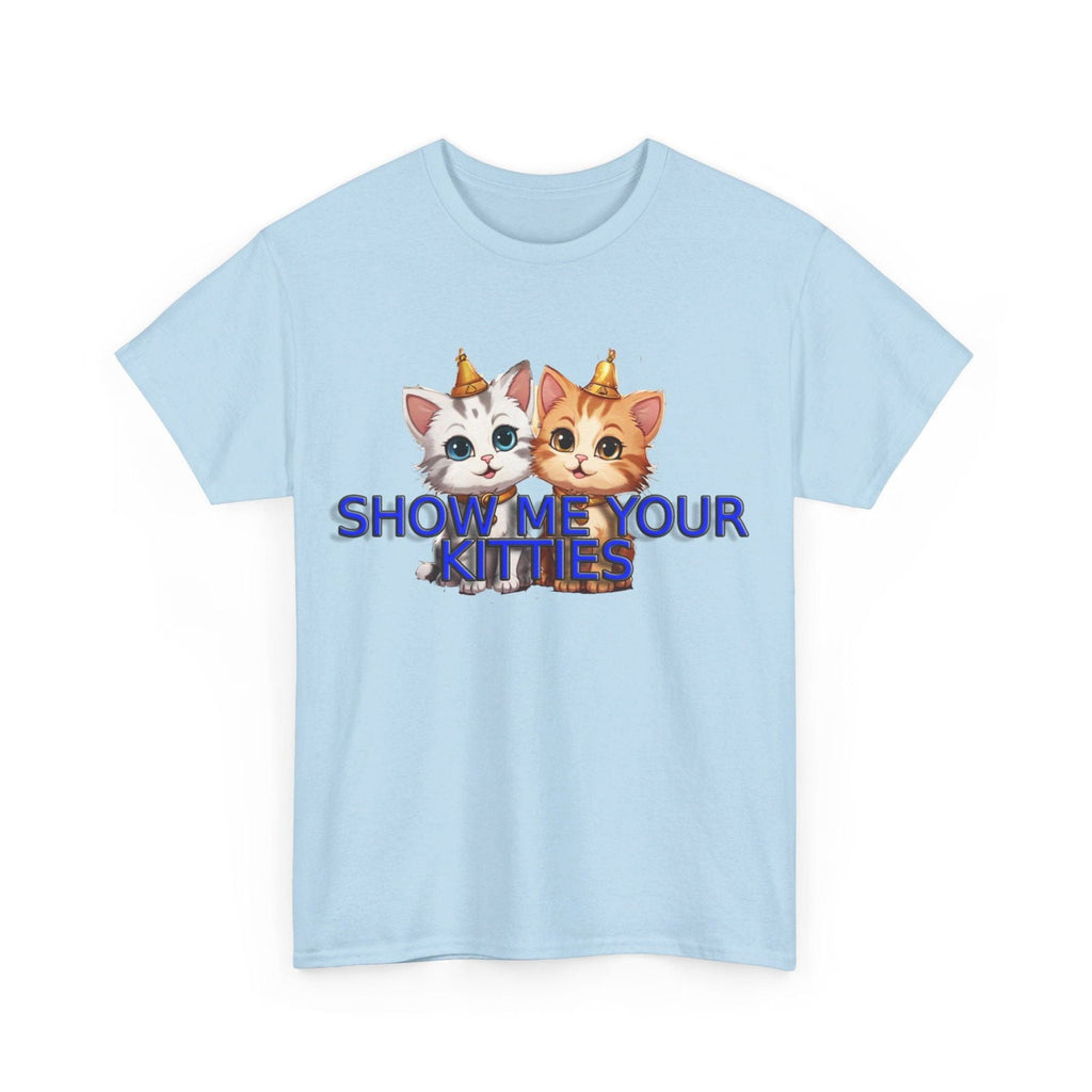 Show Me your Kitties Unisex Heavy Cotton Tee - S-Mart Shop Smart Treasures