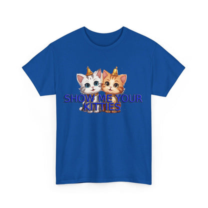 Show Me your Kitties Unisex Heavy Cotton Tee - S-Mart Shop Smart Treasures