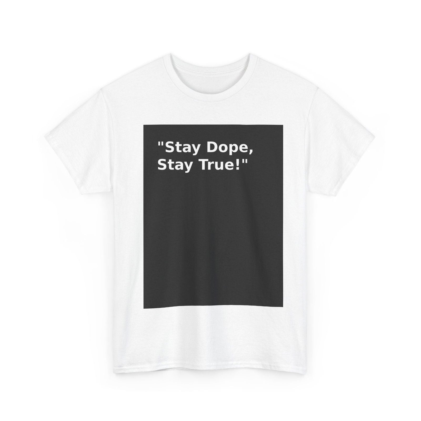 Stay Dope, Stay True! Unisex Heavy Cotton Tee - S - Mart Shop Smart Treasures