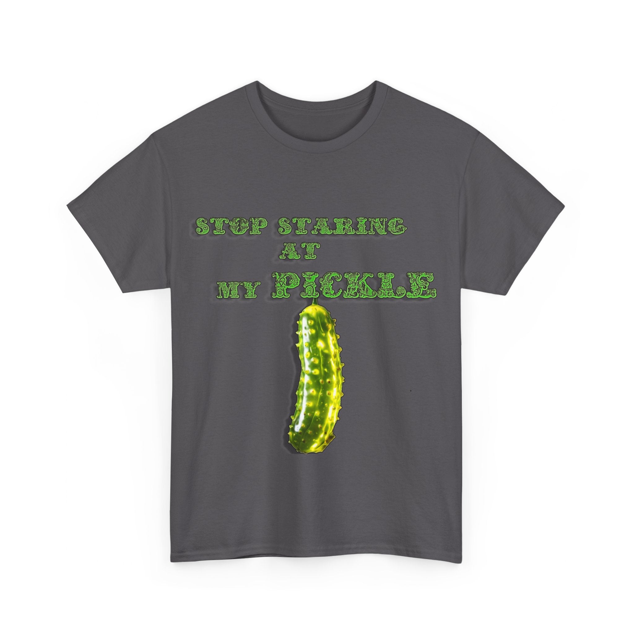 Stop Staring At My Pickle Unisex Heavy Cotton Tee - S-Mart Shop Smart Treasures
