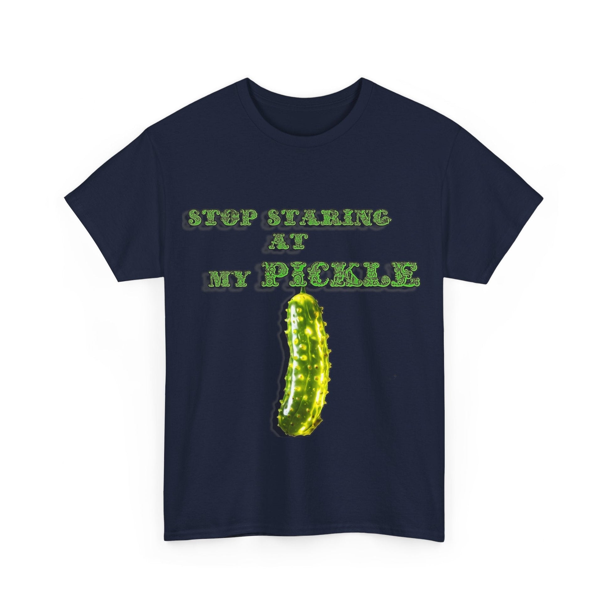 Stop Staring At My Pickle Unisex Heavy Cotton Tee - S-Mart Shop Smart Treasures