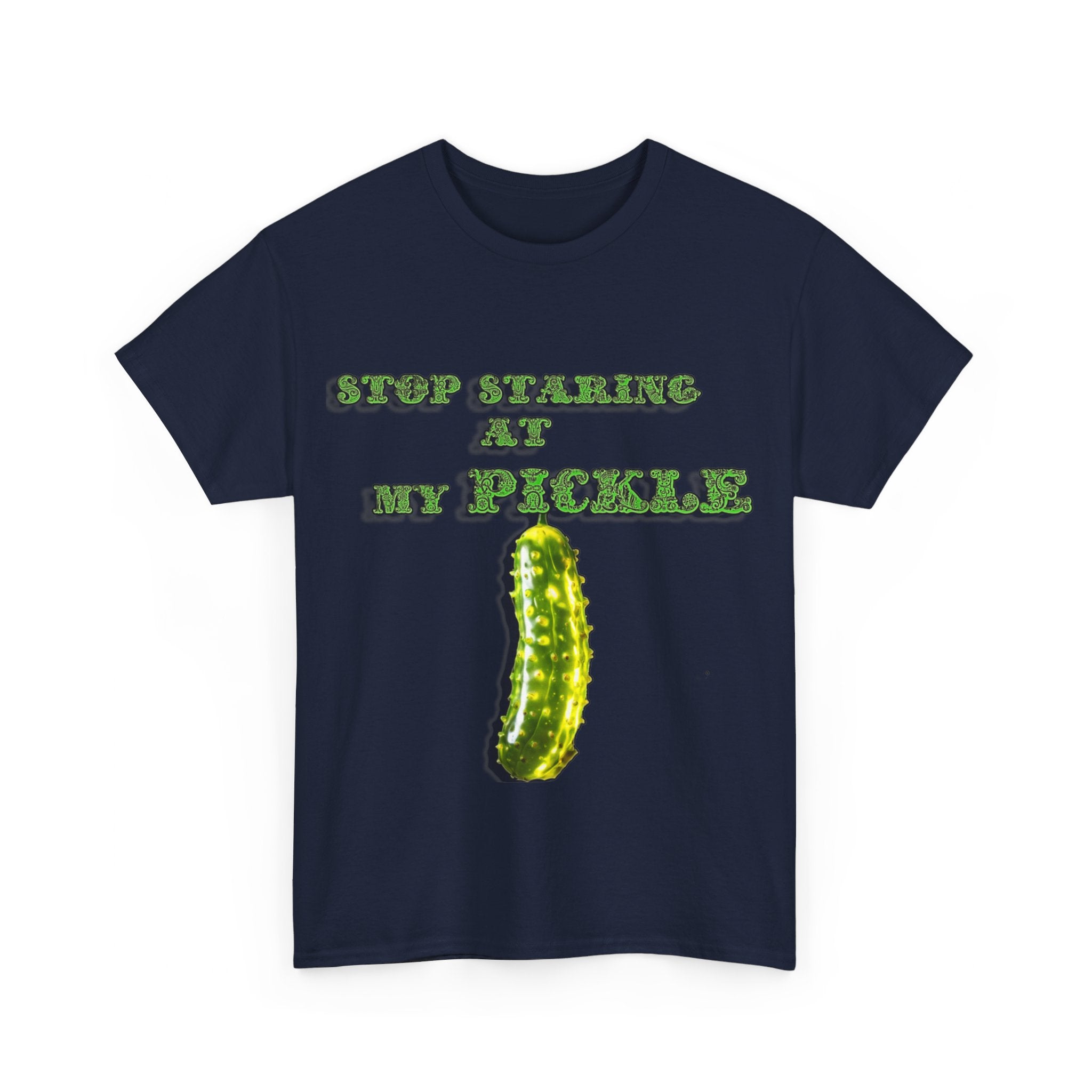Stop Staring At My Pickle Unisex Heavy Cotton Tee - S-Mart Shop Smart Treasures