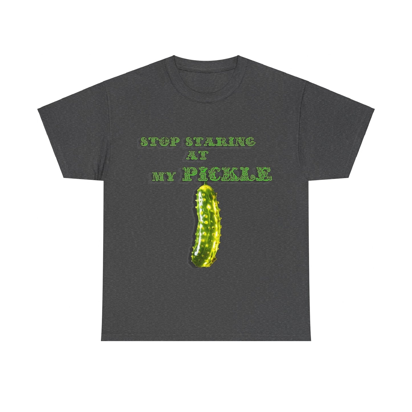 Stop Staring At My Pickle Unisex Heavy Cotton Tee - S-Mart Shop Smart Treasures