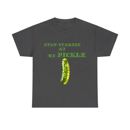 Stop Staring At My Pickle Unisex Heavy Cotton Tee - S-Mart Shop Smart Treasures